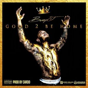 Good 2 Be Home (Single)