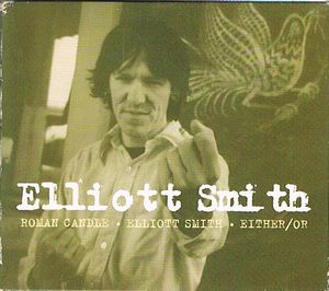Roman Candle / Elliott Smith / Either/Or