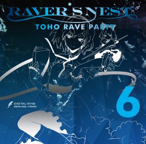 RAVER’S NEST 6: TOHO RAVE PARTY