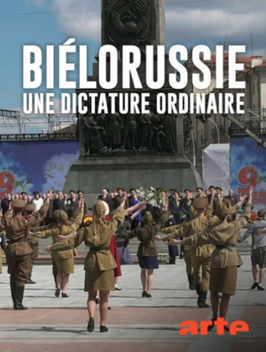 Biélorussie, une dictature ordinaire