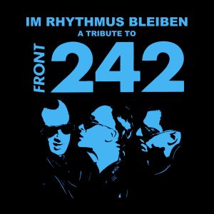 Im Rhythmus bleiben: A Tribute to Front 242