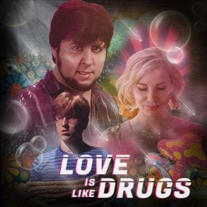 Love Is Like Drugs