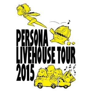 PERSONA LIVEHOUSE TOUR 2015 (Live)