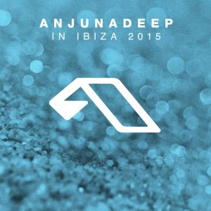 Anjunadeep in Ibiza 2015