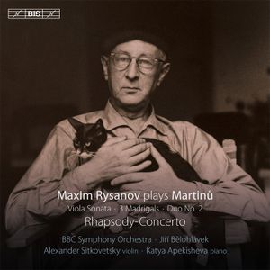Maxim Rysanov Plays Martinů: Violin Sonata / 3 Madrigals / Duo no. 2 / Rhapsody-Concerto