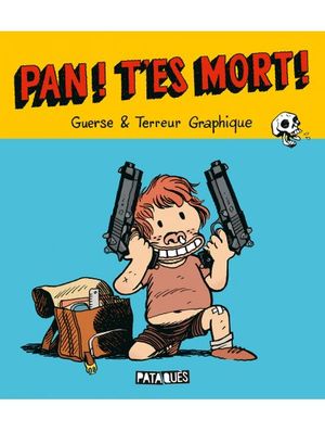 Pan ! T'es mort !