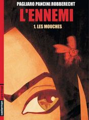 Couverture Les Mouches - L'Ennemi, Tome 1 Couverture Les Mouches - L'Ennemi, Tome 1