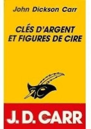 Clés d'argent et Figures de cire