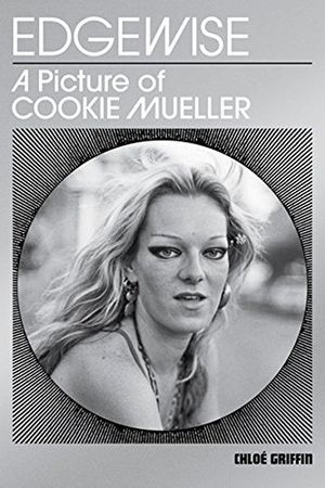 Edgewise - A Picture of Cookie Mueller