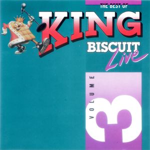 The Best of King Biscuit Live, Volume 3 (Live)