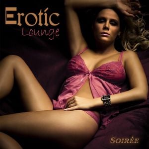 Erotic Lounge Soirae Most Sensual Music Temptations