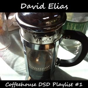 Coffeehouse DSD Playlist #1