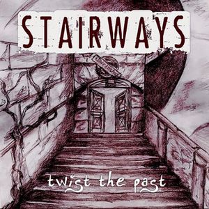 Stairways - Twist the Past