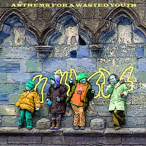 Anthems for a Wasted Youth (EP)