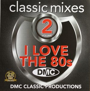 I Love the 80s: Classic Mixes, Volume 2