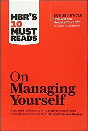 Hbr's 10 Must Reads on Managing Yourself