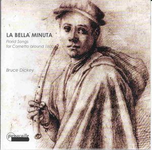 La Bella Minuta: Florid Songs for Cornetto around 1600
