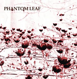 Phantom Leaf (EP)