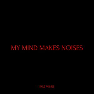 My Mind Makes Noises
