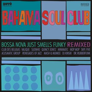 Bossa Nova Just Smells Funky Remixed