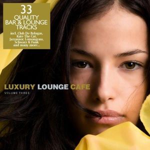 Luxury Lounge Cafe Vol.3