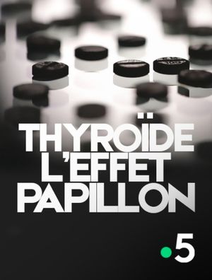 Thyroïde, l'effet papillon