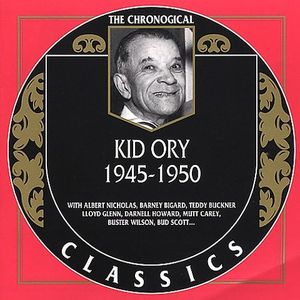 The Chronological Classics: Kid Ory 1945-1950