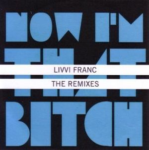 Now I'm That Bitch the Remixes (Single)