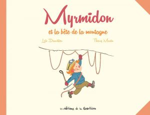 Myrmidon et la Bête de la montagne - Myrmidon, tome 6