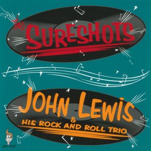 The Sureshots / John Lewis & His Rock And Roll Trio