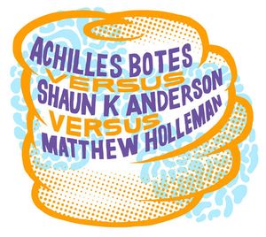 Achilles Botes vs Shaun K Anderson vs Matthew Holleman