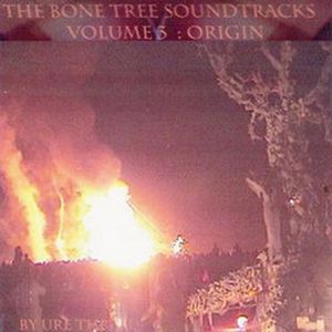 The Bone Tree Soundtracks, Volume 3: Origin