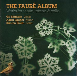 The Fauré Album: Works for violin, piano & cello