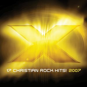 X 2007: 17 Christian Rock Hits!