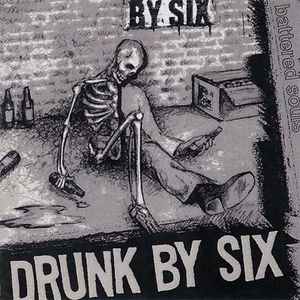 Drunk By Six