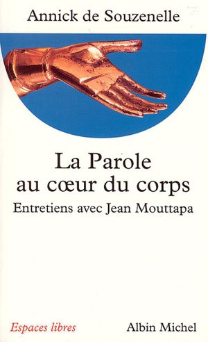 La parole au coeur du corps