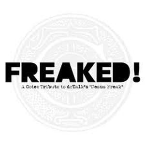 Freaked! A Gotee Tribute to dc Talk’s “Jesus Freak”