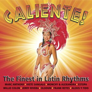 Caliente! The finest in Latin & Brasil Rhythms 2006