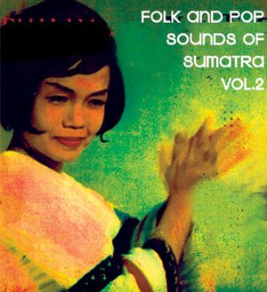Folk and Pop Sounds of Sumatra Vol. 2
