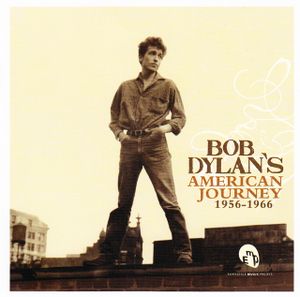 Bob Dylan's American Journey: 1956-1966
