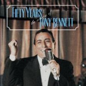 Fifty Years: The Artistry of Tony Bennett