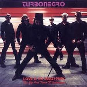 Love It to Deathpunk (The Life and Times of Turbonegro)