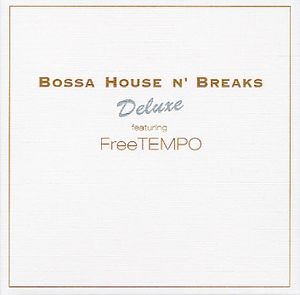 Bossa House n' Breaks Deluxe