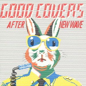 Good Covers After New Wave