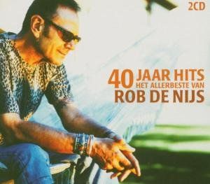40 jaar hits: Het allerbeste van Rob de Nijs