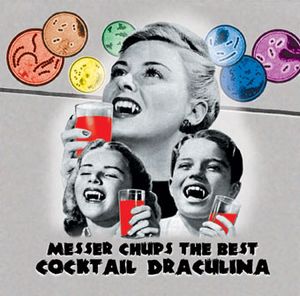 The Best of Messer Chups: Cocktail Draculina