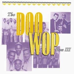 The Doo Wop Box, Volume III: 101 More Vocal Group Gems