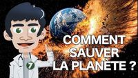 Comment sauver la planète ?