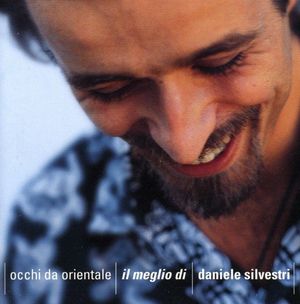 Occhi da orientale: Il meglio di Daniele Silvestri