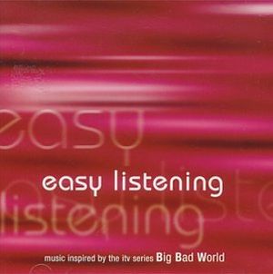 Easy Listening: Music Inspired by the ITV Series Big Bad World